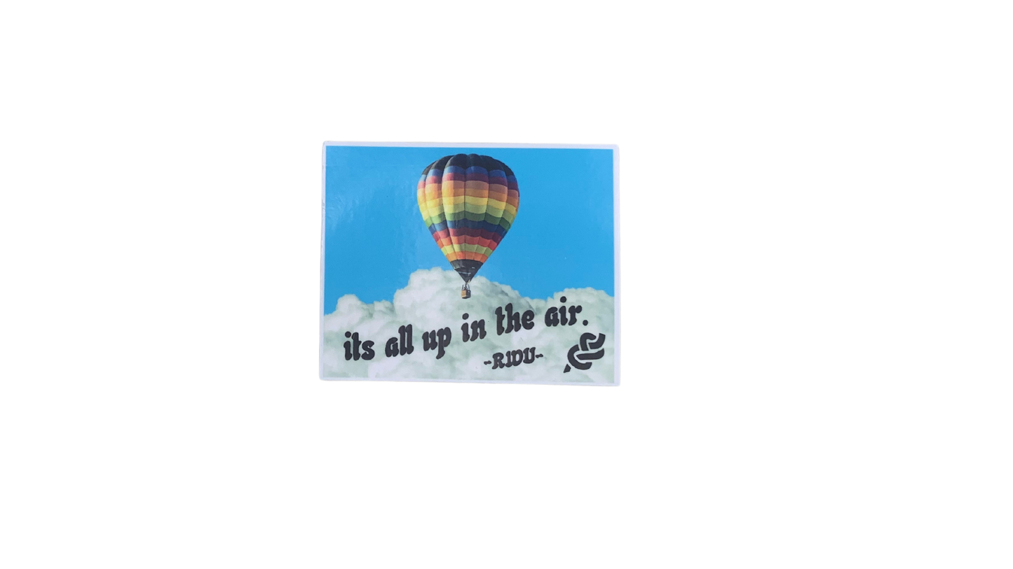 RWU "It's all up in the air" Sticker